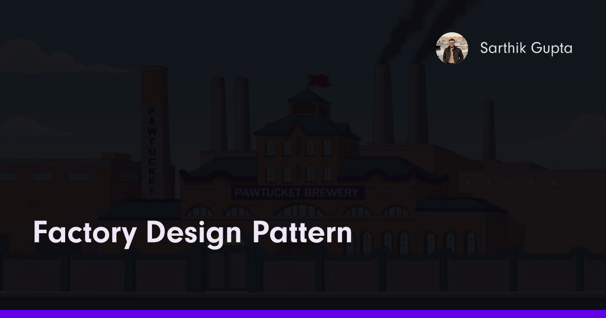 Factory Design Pattern // Sarthik Gupta